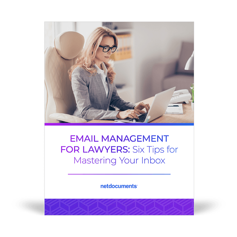6 Email Management Tips for Lawyers NetDocuments