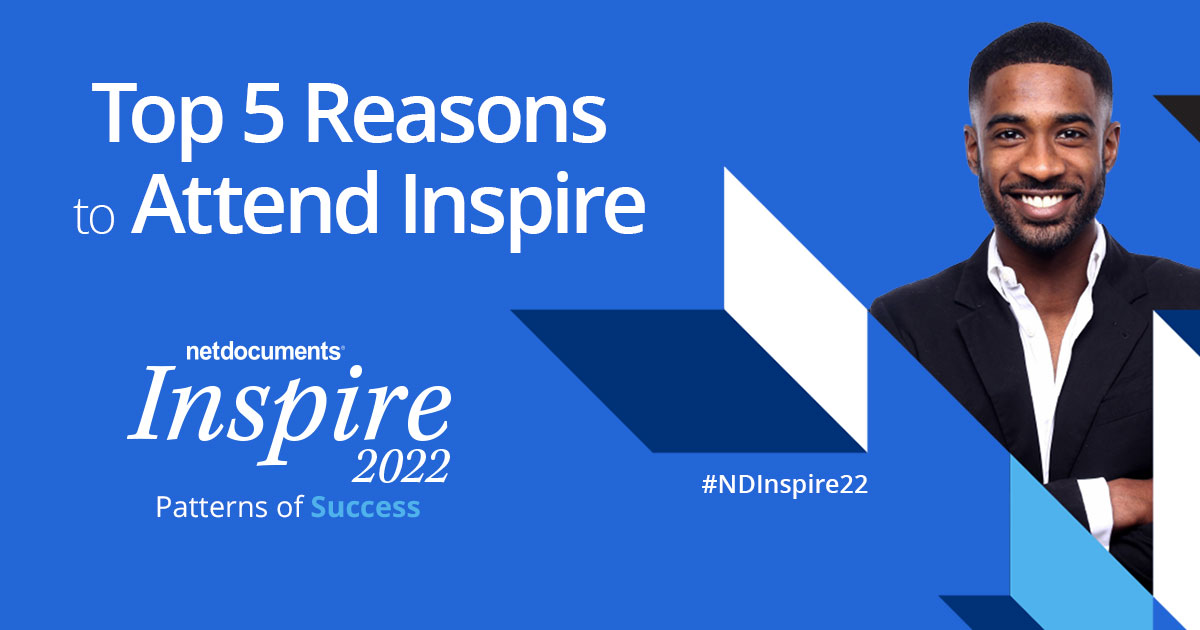 Top 5 Reasons to Attend the Inspire 2022 User Conference | NetDocuments
