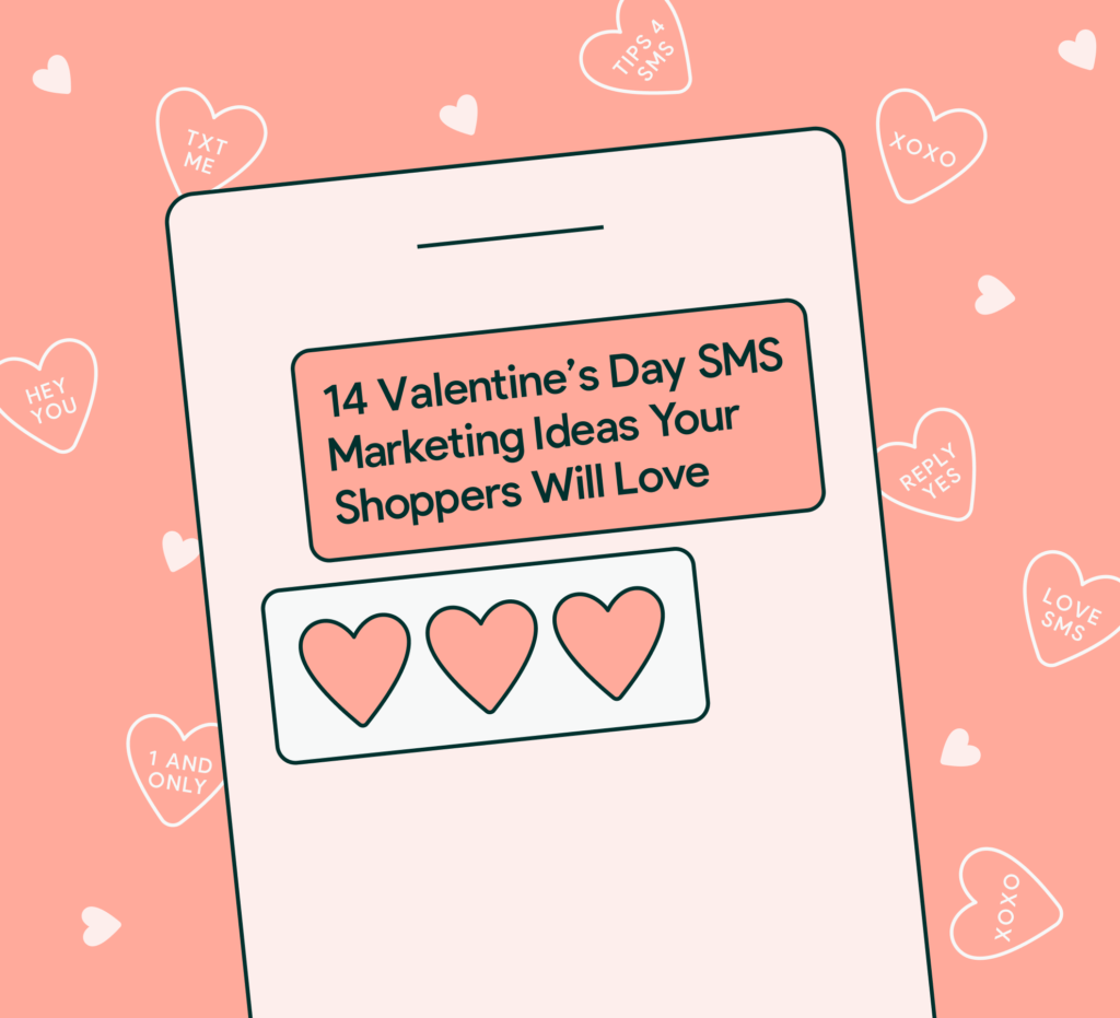 14 Valentine's Day SMS Marketing Ideas Your Shoppers Will Love - Text Talk  | Attentive