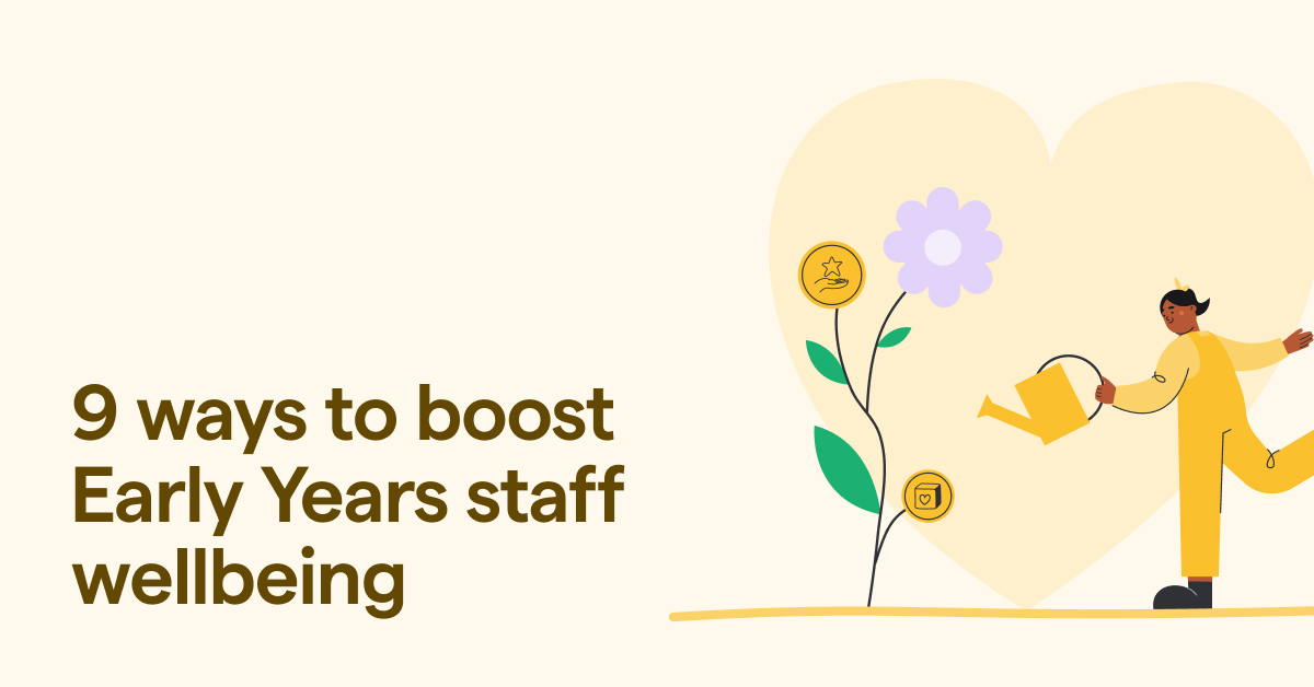 9 ways to boost Early Years staff wellbeing | Famly