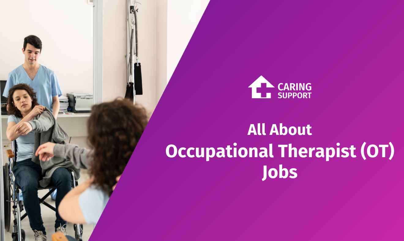 All About Occupational Therapist Roles and Responsibilities Caring