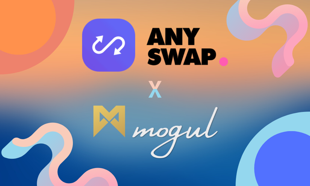 DeFi Movie Project Mogul Partners with AnySwap – Crypto’s Leading Cross-Chain Swap Protocol