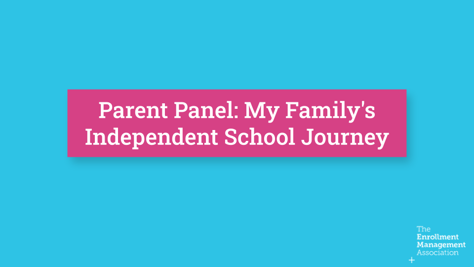 Parent Panel: My Family's Independent School Journey