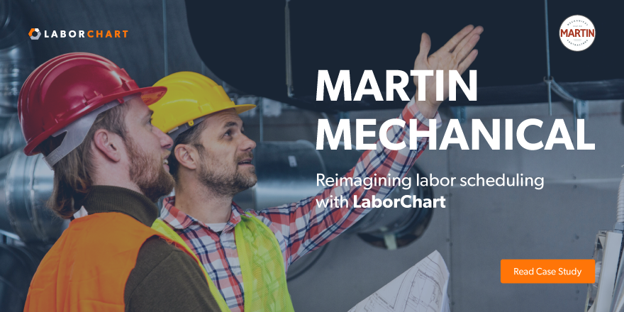cover image of LaborChart and Martin Mechanical case study titled reimagining labor scheduling with LaborChart