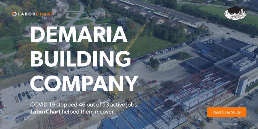 Demaria Building Company case study about how COVID-19 stopped 46 out of 53 active jobs. LaborChart helped them recover and efficently manage their workforce.