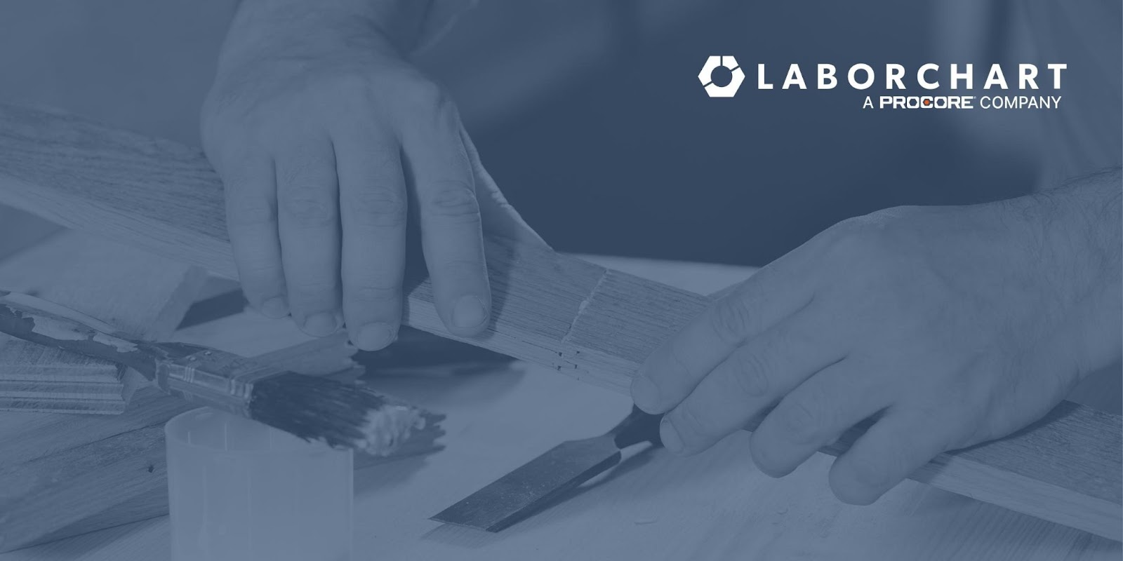 LaborChart, a Procore Company on a blue background of a carpenter woodworking.