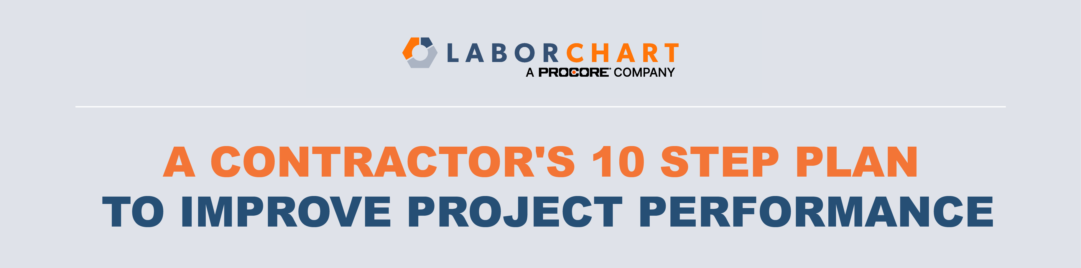 LaborChart introduces an infographic about the 10 step plan for contractors to improve project performance.