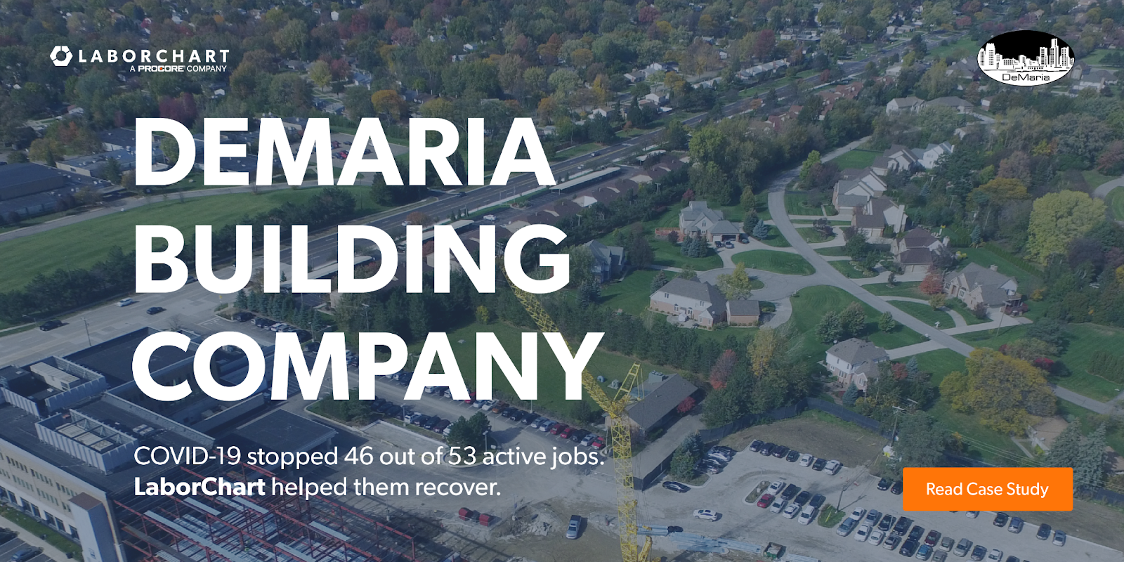 LaborChart, a Procore Company. DeMaria Building Company: COVID-19 stopped 46 out of 53 active jobs. LaborChrt helped them recover. Read Case Study.