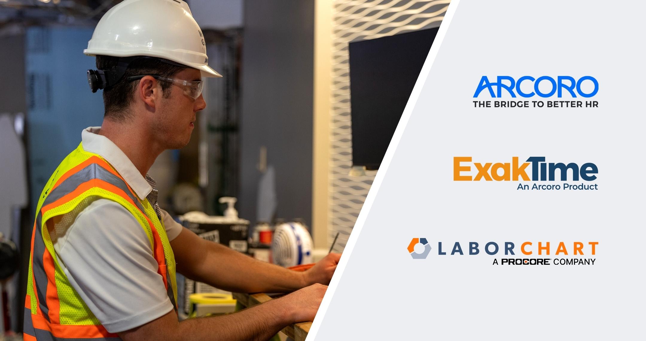 A construction worker in a white hardhat, neon vest and safety glasses manages his workforce on a computer. On the right, with a diagonal break are the logos for Arcoro: The Bridge to Better HR in blue; ExakTime: An Arcoro Product in orange and navy blue; and LaborChart, a Procore Company in blue, orange and black with their nut symbol in orange, blue and gray.