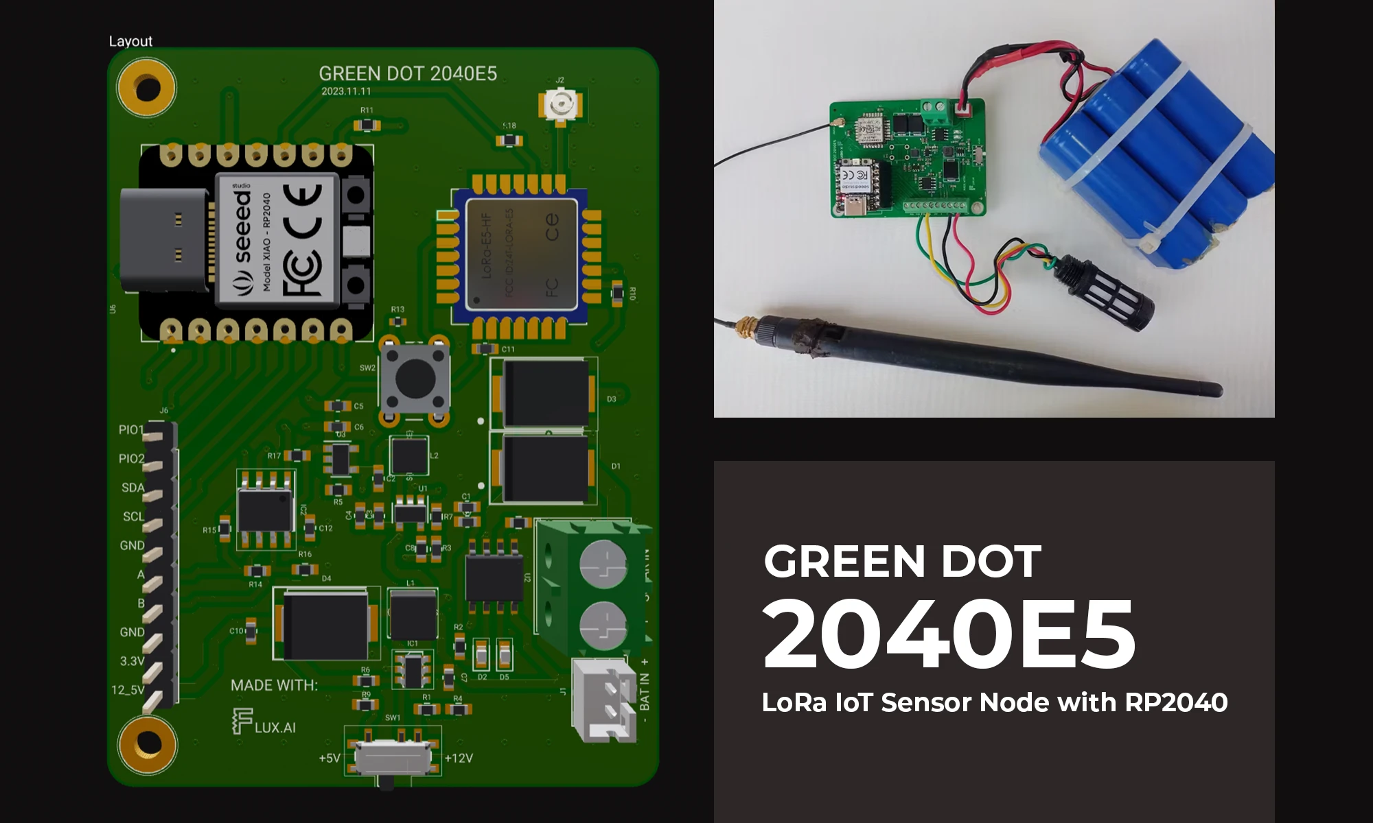 This image features two main components: On the left is a detailed layout design of an electronic circuit board named "GREEN DOT 2040E5," dated 2023.11.11, and marked as made with Flux.AI. This board includes an RP2040 microcontroller at its heart, surrounded by various electronic components like resistors, capacitors, a switch, and interface connectors for peripherals, labeled with GPIO pins, I2C connections (SDA and SCL), ground (GND), and power supply inputs (3.3V, 5V, 12V). On the right, there's a physical representation of the IoT device, which is an assembled and operational LoRa IoT Sensor Node powered by a battery pack and RP2040 microcontroller. The node is connected to a long, black antenna, indicating its capability to communicate over LoRa (Long Range) wireless networks, commonly used in agriculture for remote monitoring and control. The setup suggests its application in smart agriculture solutions, utilizing IoT technology to collect and transmit data for agricultural purposes.