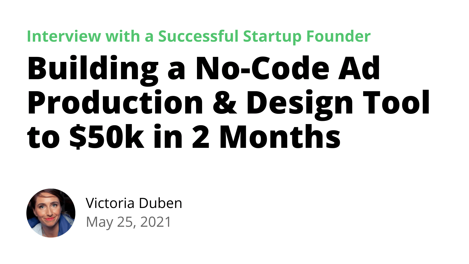 Building a No-Code Ad Production & Design Tool to $50k