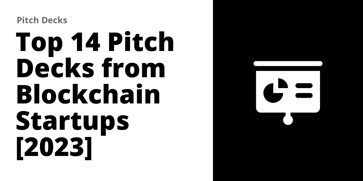 Top 14 Pitch Decks from Blockchain Startups (2024)