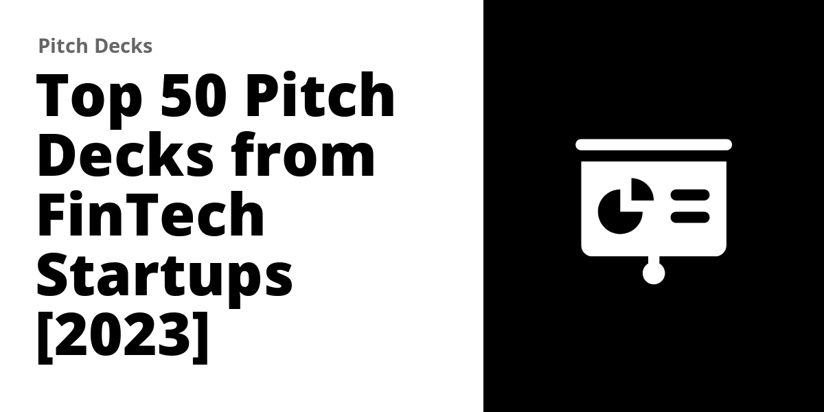 Top 50 Pitch Decks from FinTech Startups (2024)