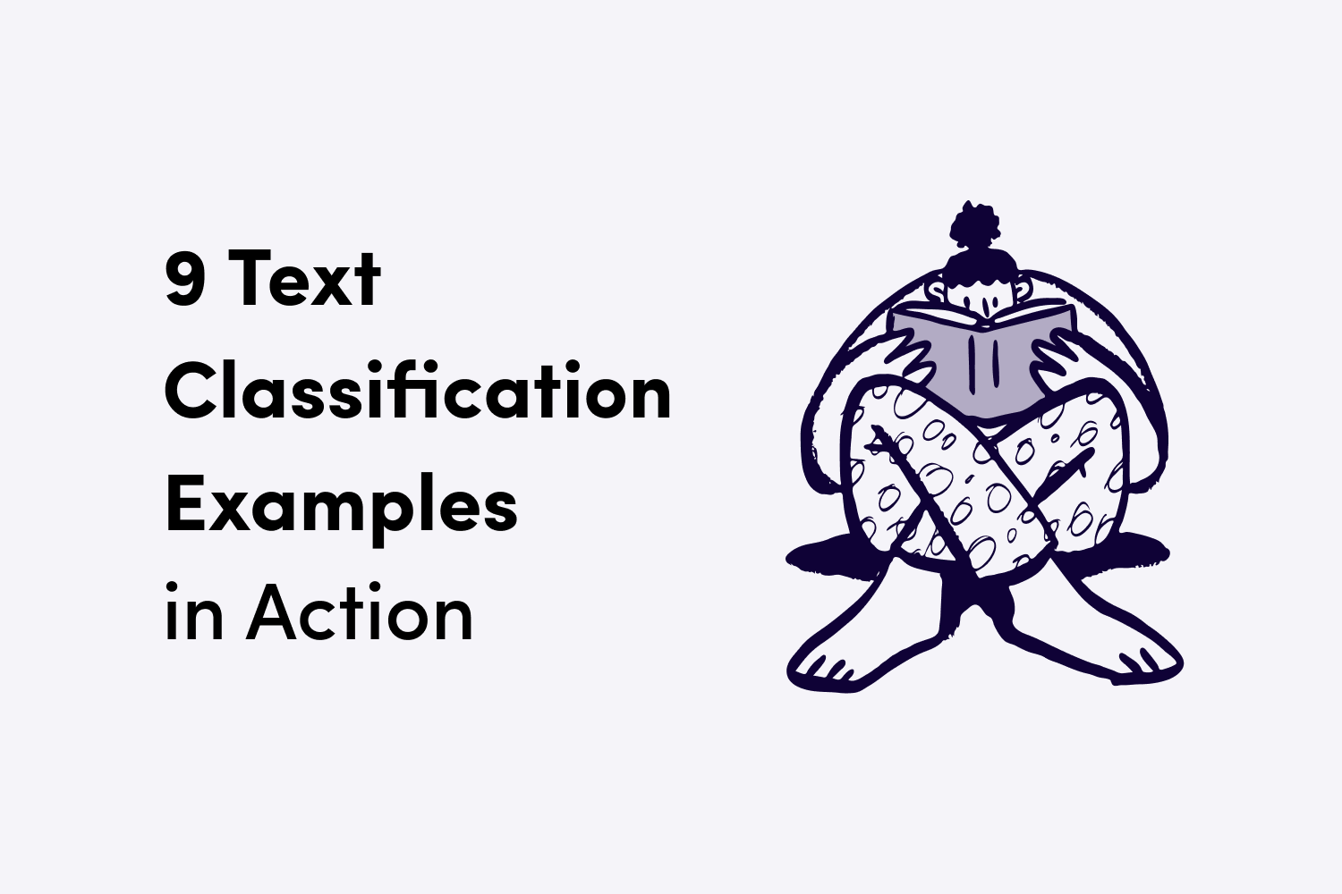 9 Text Classification Examples in Action