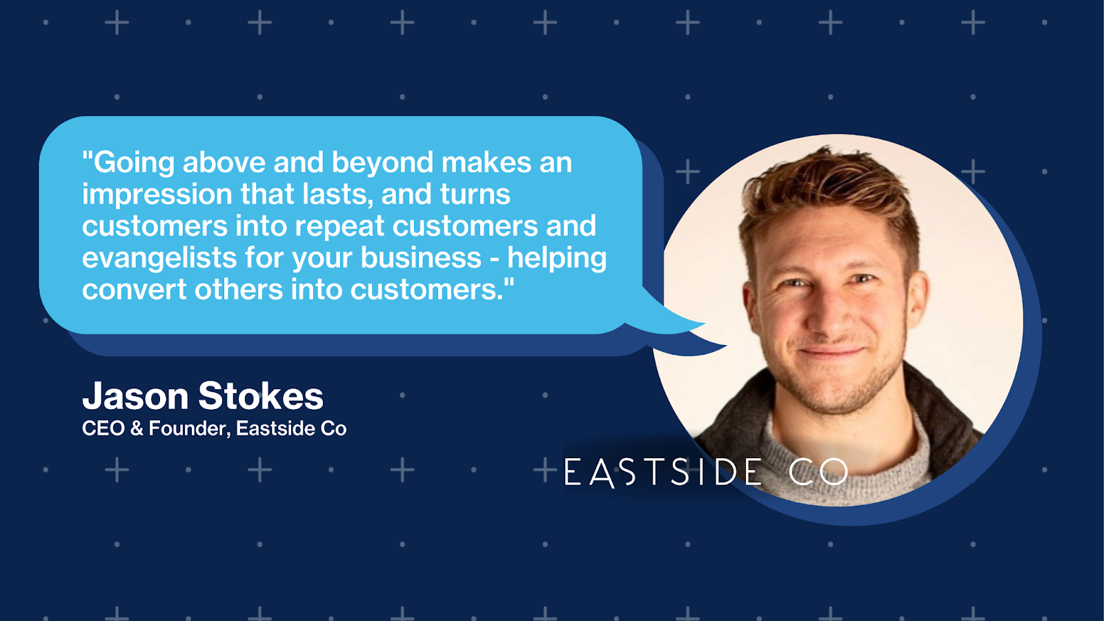 Jason Stokes - CEO & Founder, Eastside Co