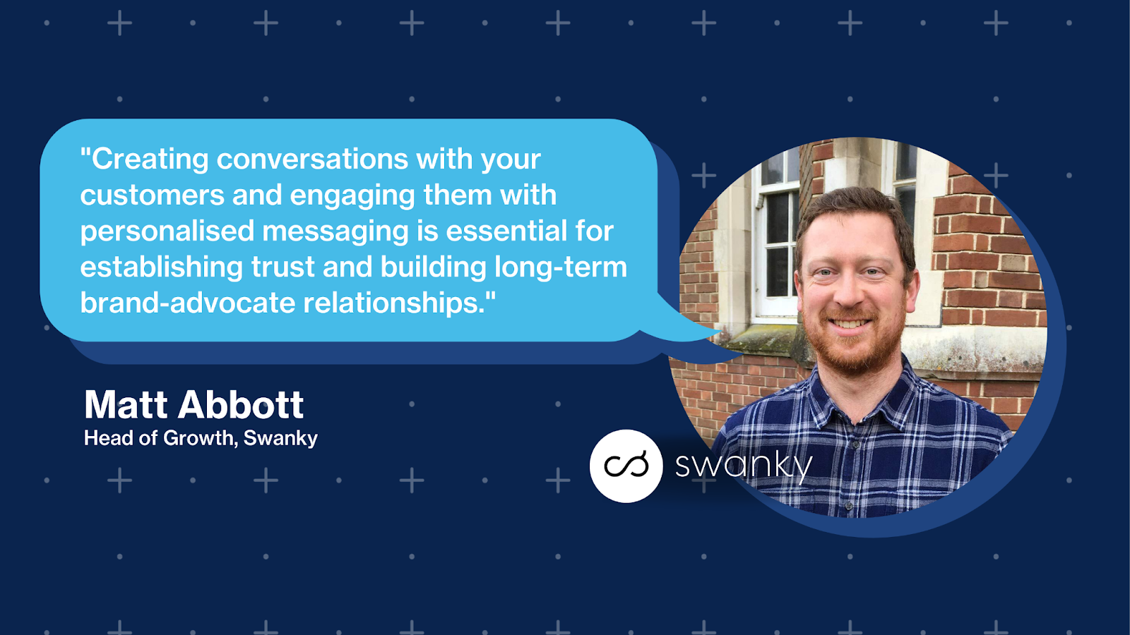 Matt Abbott - Head of Growth, Swanky