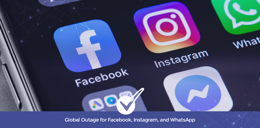 Global Outage for Facebook, Instagram, and WhatsApp