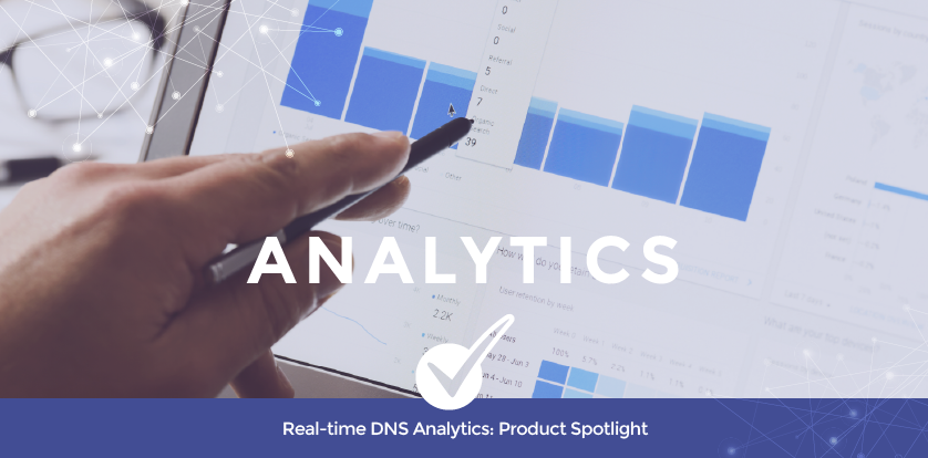 Real-time DNS Analytics: Product Spotlight