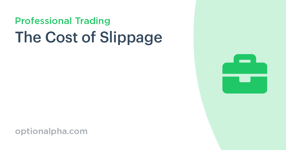 The Cost of Slippage