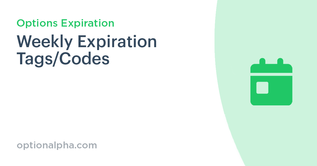 Weekly Expiration Tags/Codes Option Alpha