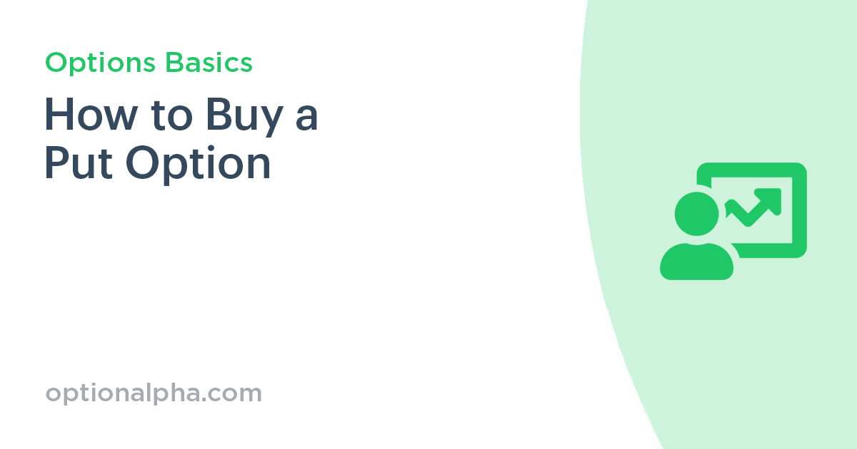 How To Buy A Put Option Option Alpha