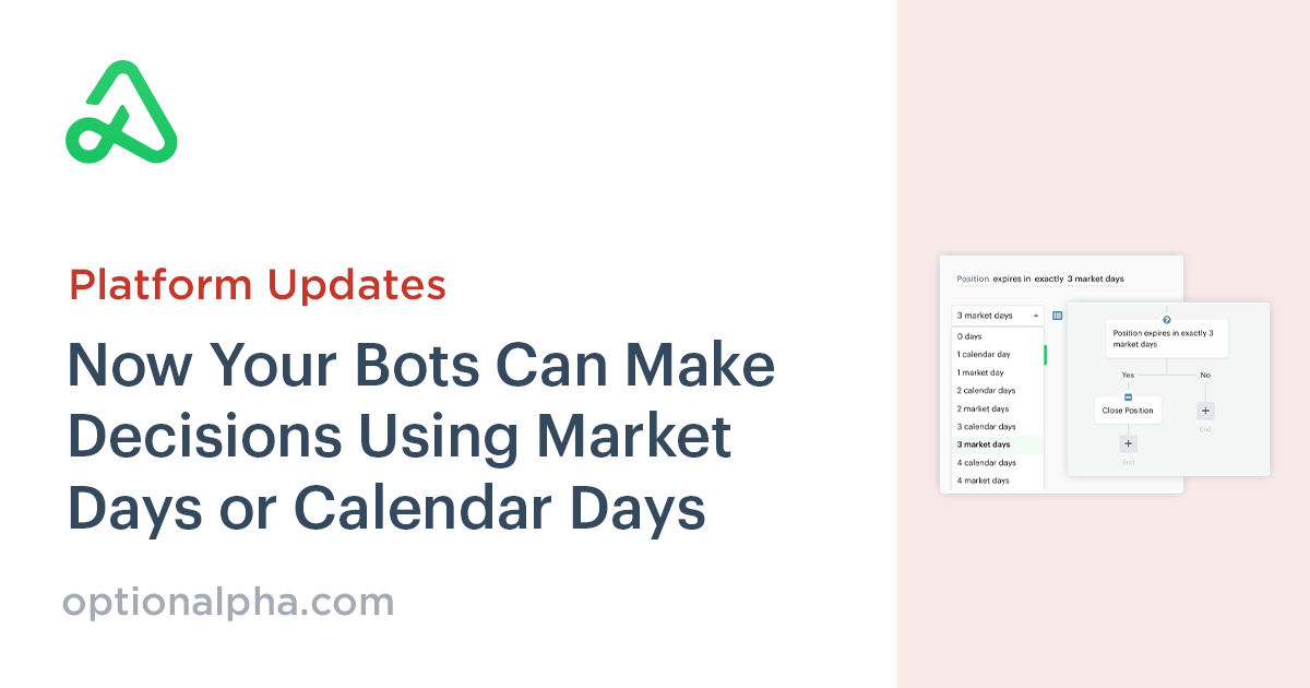 Now Bots Can Make Decisions Using Market Or Calendar Days