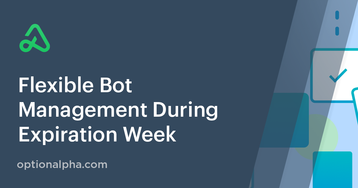 Flexible Bot Management During Expiration Week