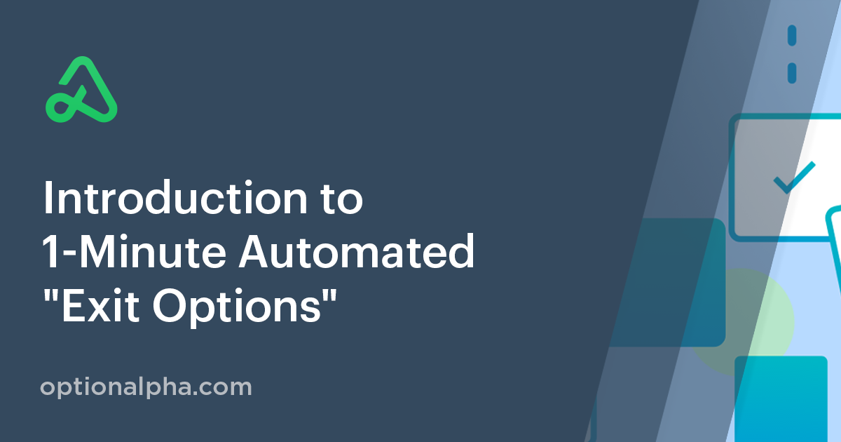 Introduction to 1-Minute Automated "Exit Options"