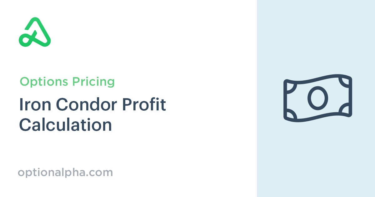 Iron Condor Profit Calculation Option Alpha