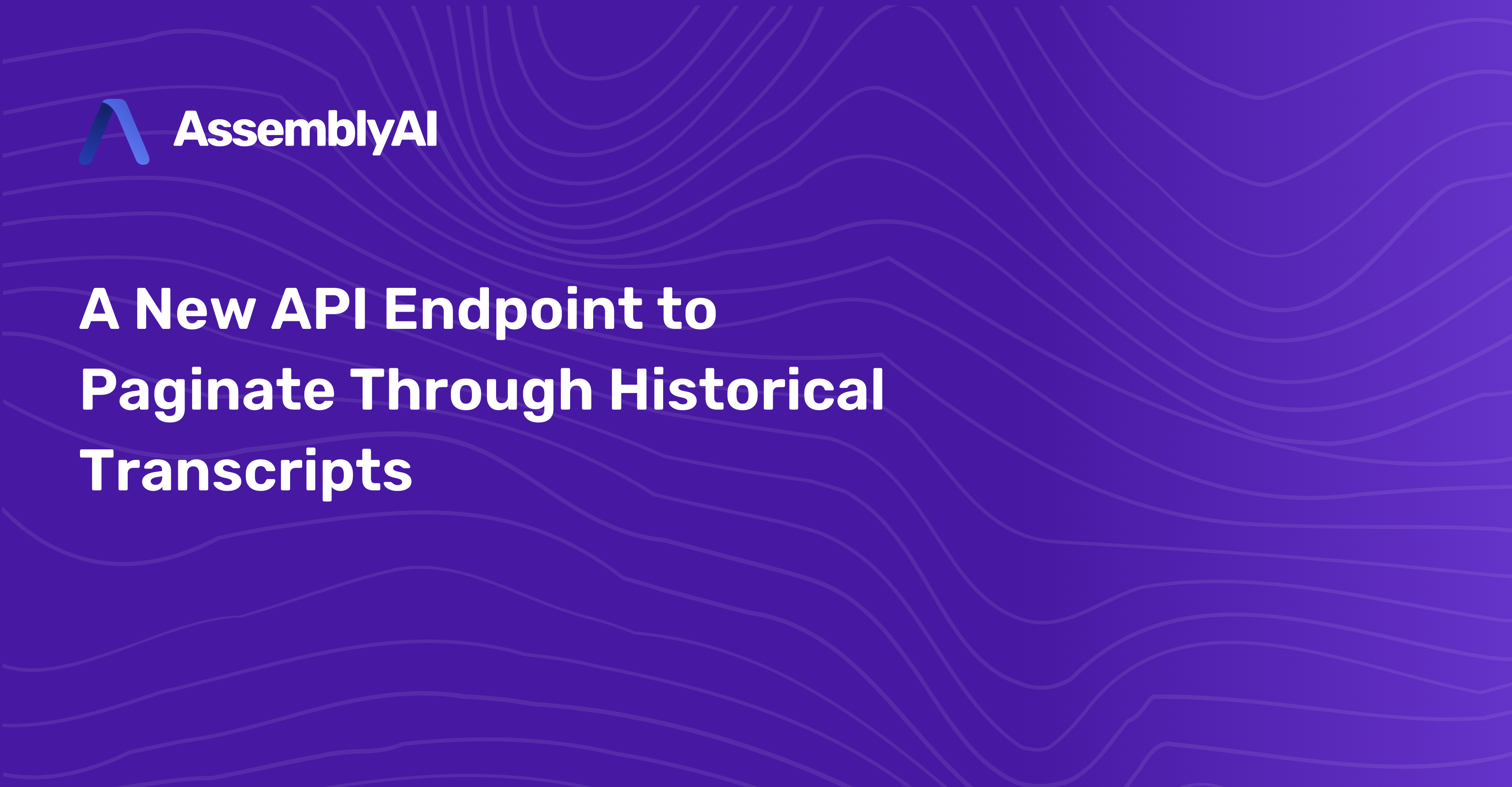A New API Endpoint to Paginate Through Historical Transcripts