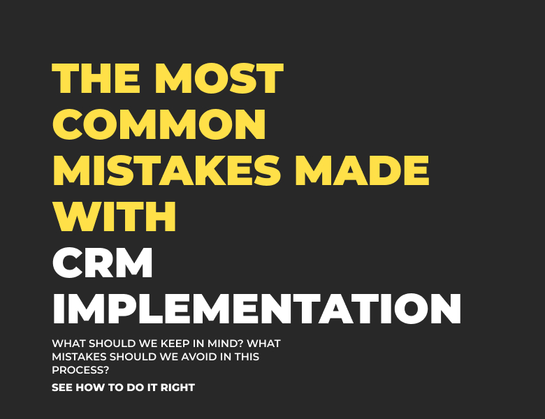 The most common mistakes made when implementing CRM