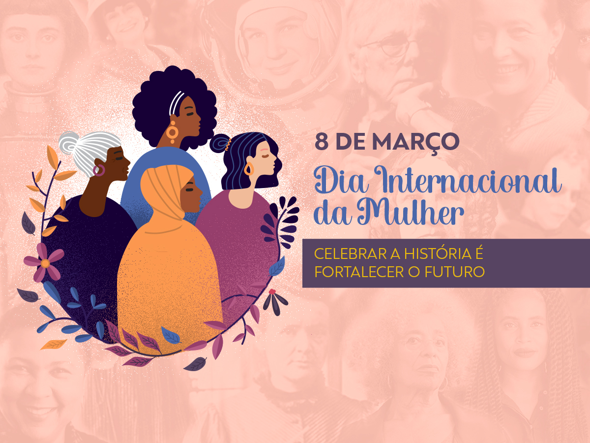Blog | O que é o Dia Internacional das Mulheres e como começou a ser ...