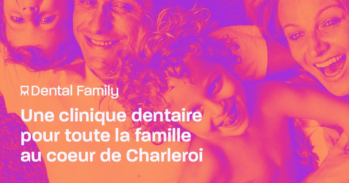 Clinique dentaire a Tirou, Charleroi Dental Family