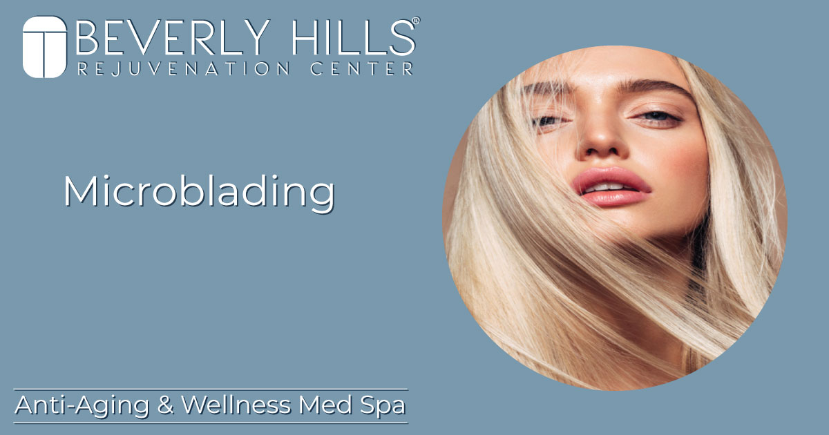 Eyebrow Microblading Beverly Hills Rejuvenation Center