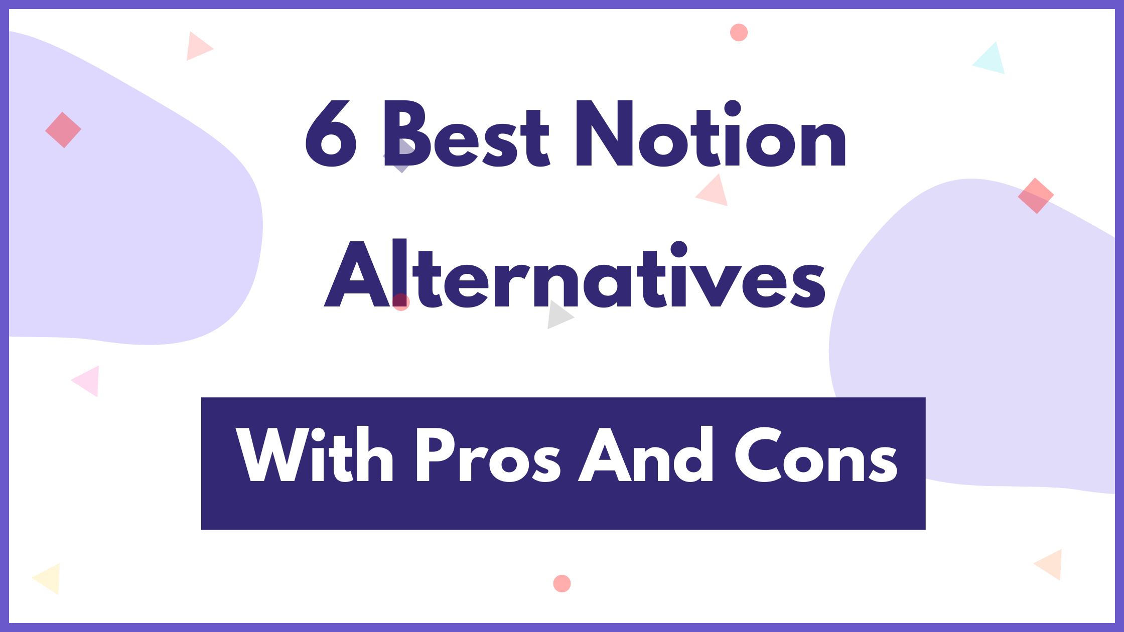 6 Best Notion Alternatives you should use 2021