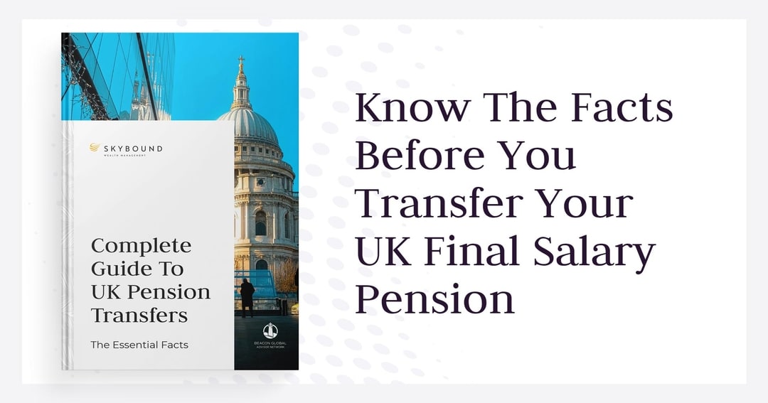 Don’t Transfer Your UK Pension Until You Read This Free Guide