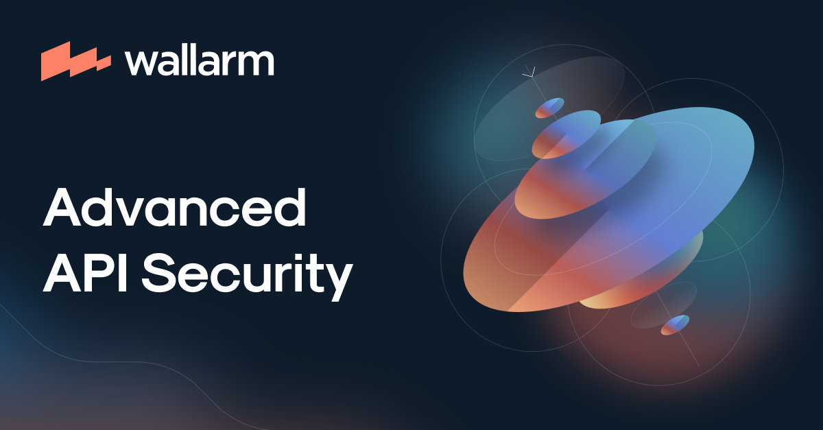 Wallarm | Advanced API Security - for Modern API Environments