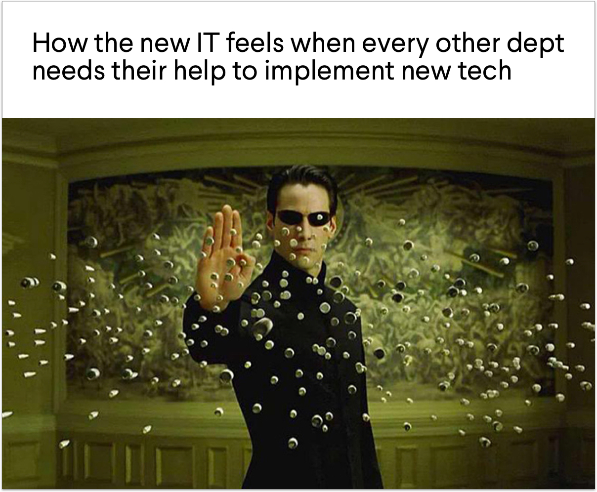 Neo the Matrix - How IT feels when every dept needs their help