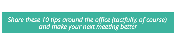 Share these meeting etiquette tips and make meetings better