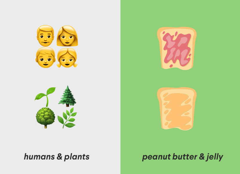 human and plants go together like pb and j