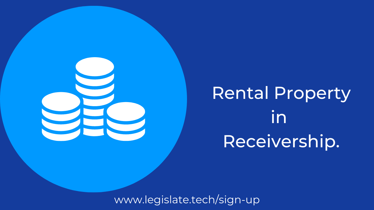 Rental property is in receivership (Part 2) Legislate