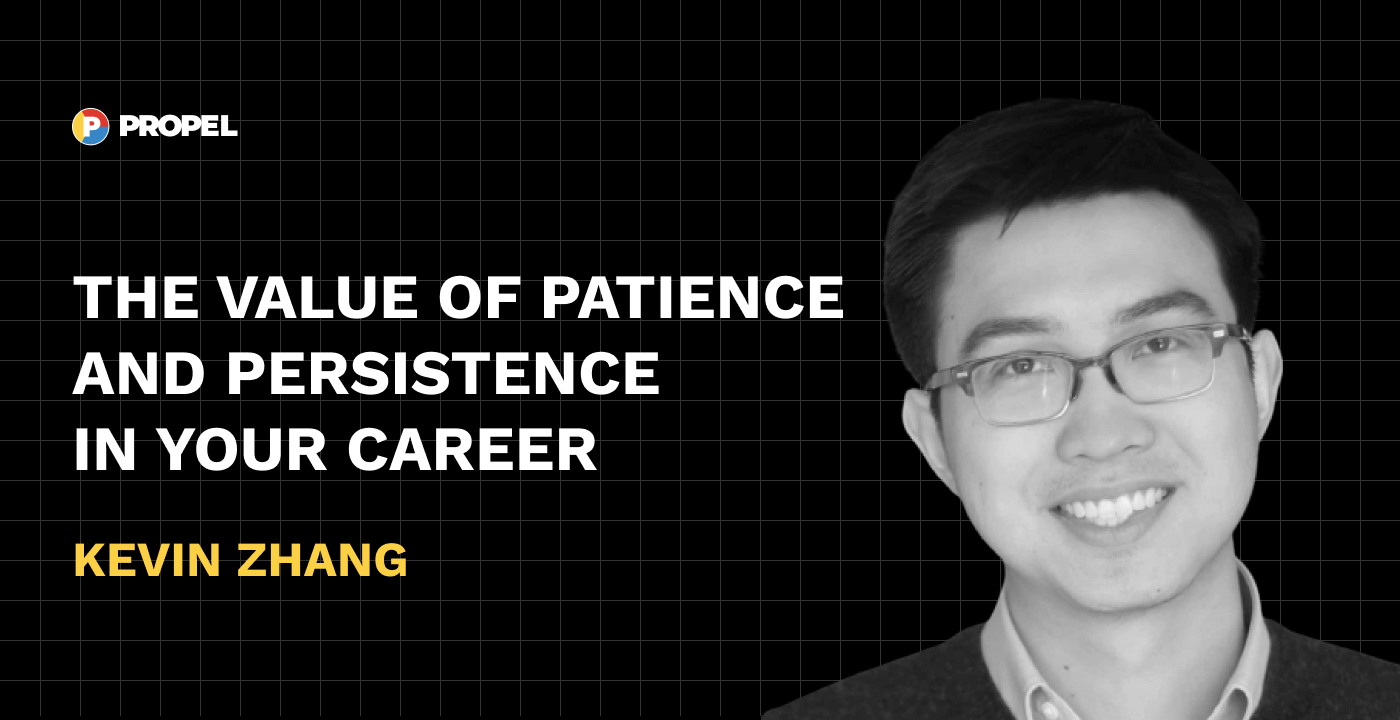 The value of patience and persistence in your career | Propel Blog