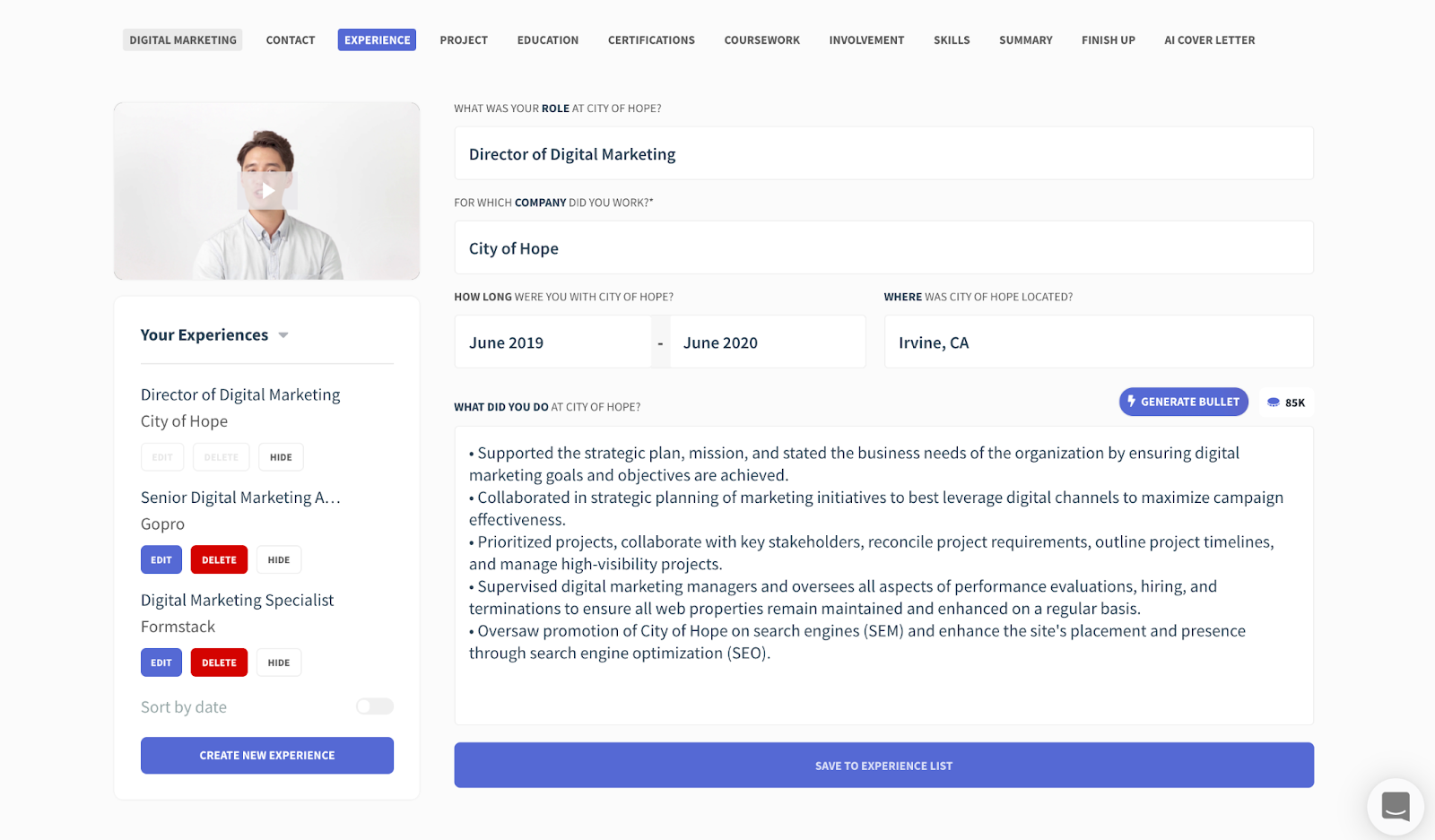 Click on the experience tab and complete your work experience. Our AI resume writer will use details from this section to generate a powerful summary section.