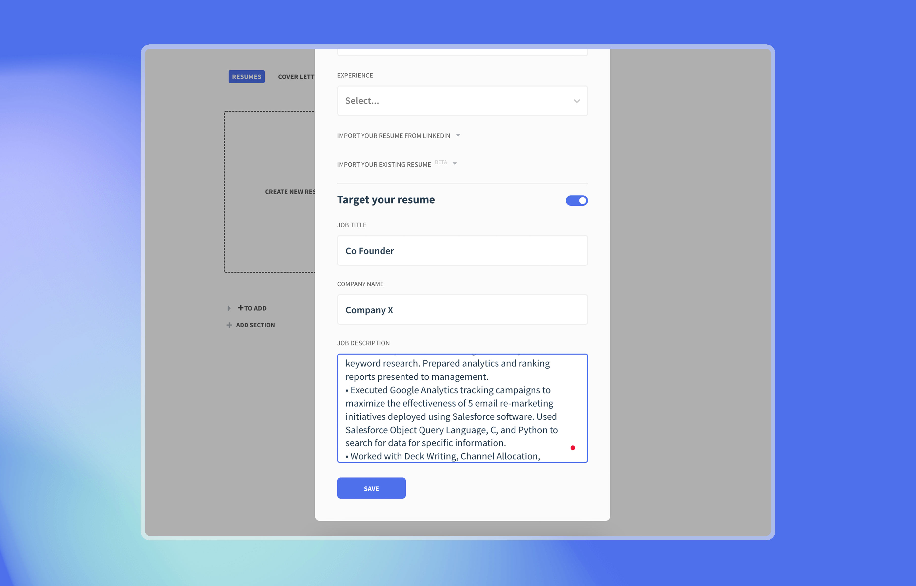 Copy and Paste the Job Description to target your resume for the job role
