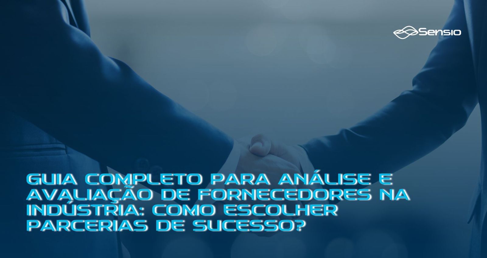 Guia completo para análise e avaliação de fornecedores na indústria ...