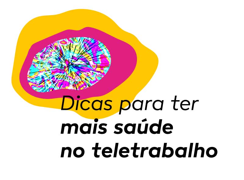 Dicas para ter mais saúde no teletrabalho