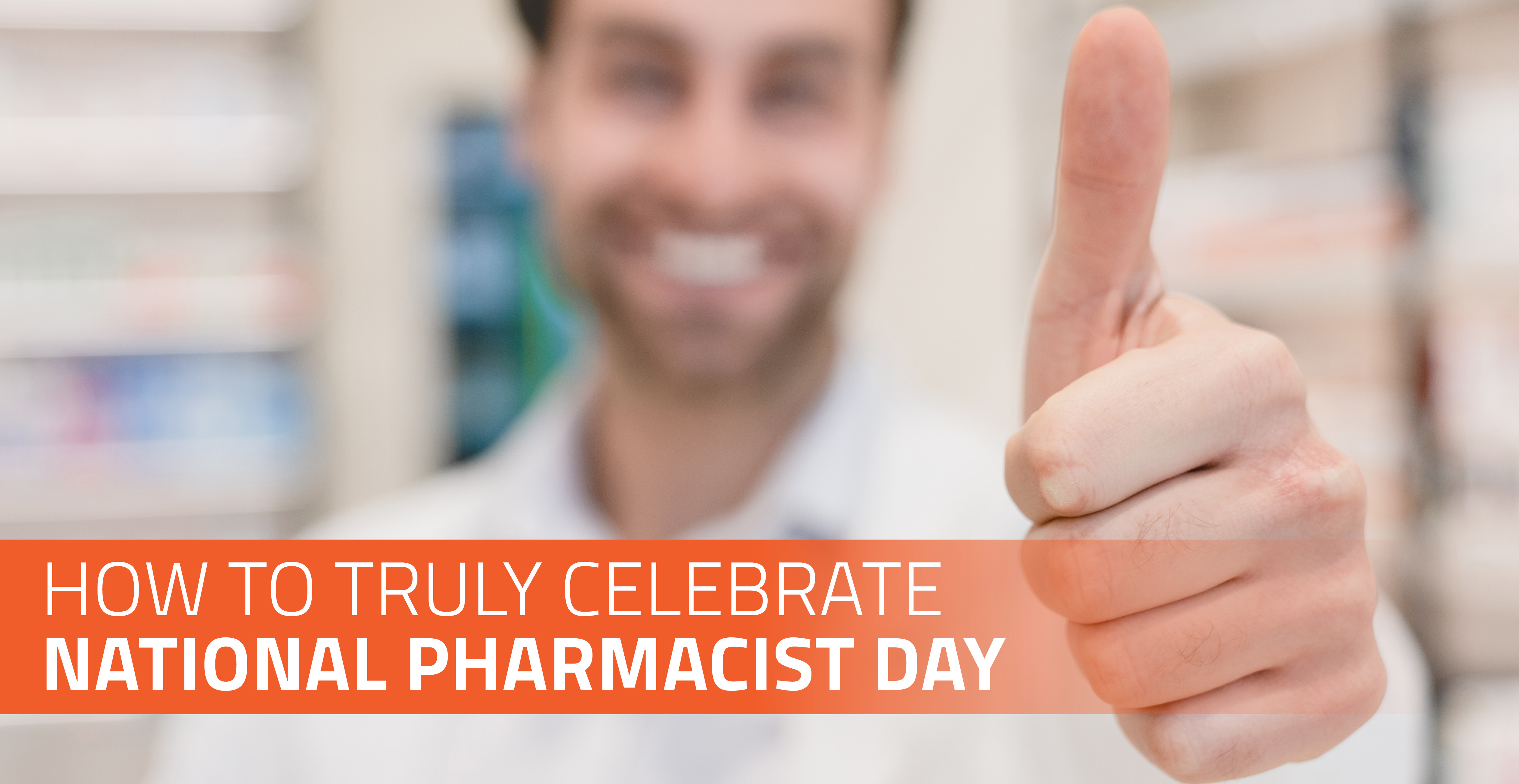 How to Truly Celebrate National Pharmacist Day