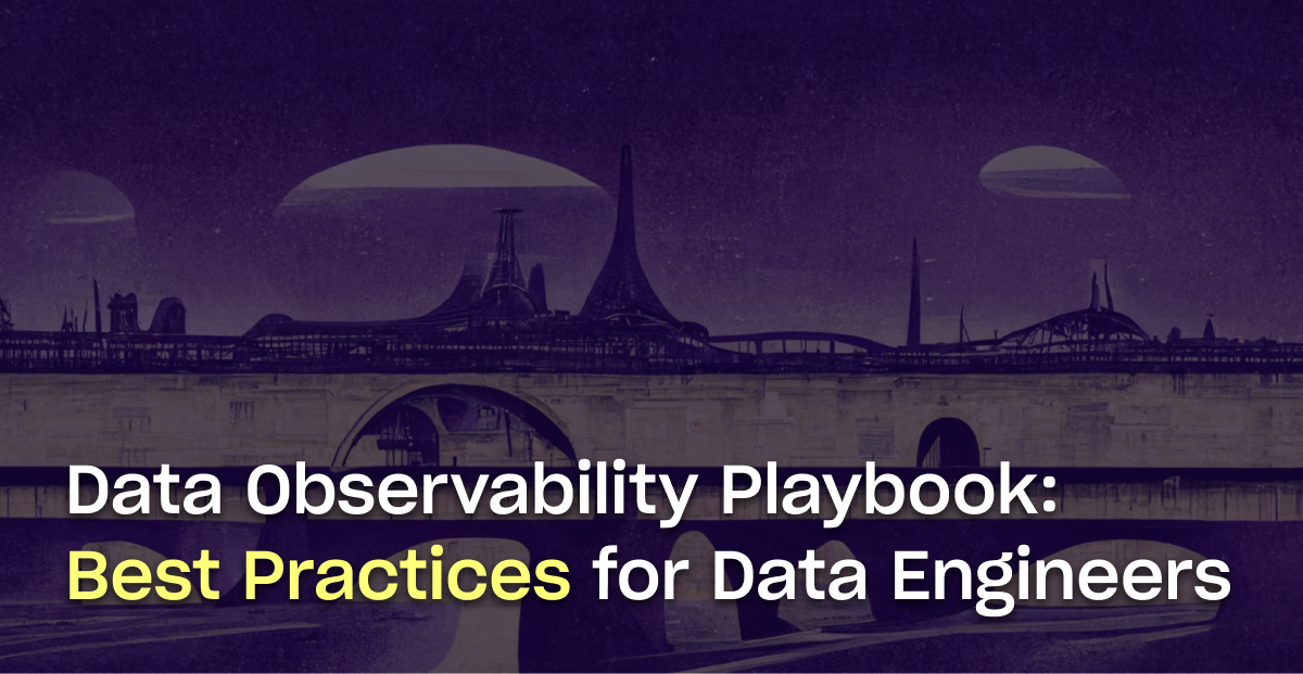 The Data Observability Playbook: Best Practices for Data Engineers