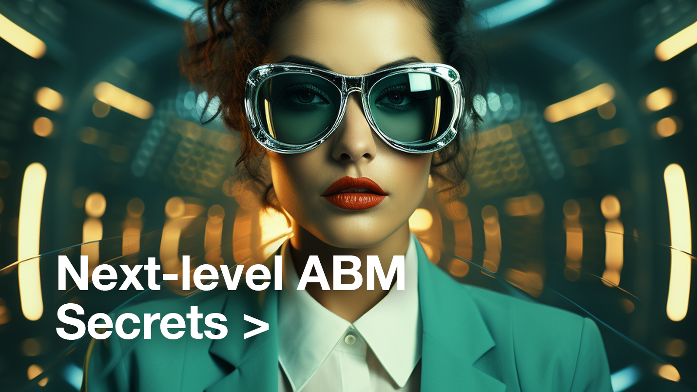 Next-Level ABM: Discover 7 Secrets for Elevating Your Account-Based ...
