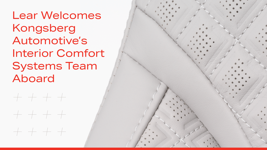 Lear Completes Acquisition of Kongsberg Automotive’s Interior Comfort